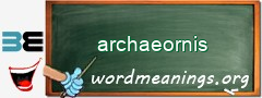 WordMeaning blackboard for archaeornis
